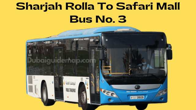 Sharjah Bus No 3 Timetable | Rolla To Safari Mall Bus Timings