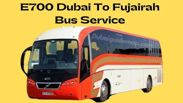 e700 dubai to fujairah bus timings