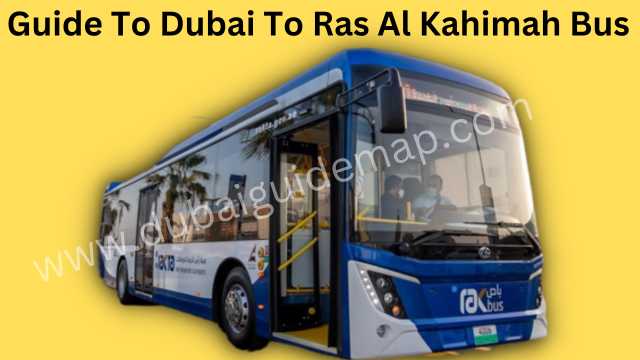 Dubai to ras al khaimah bus, timings, route, fare