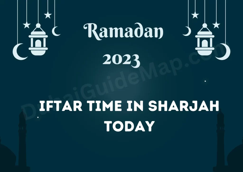 Iftar Time In Sharjah Today Ramadan 2023