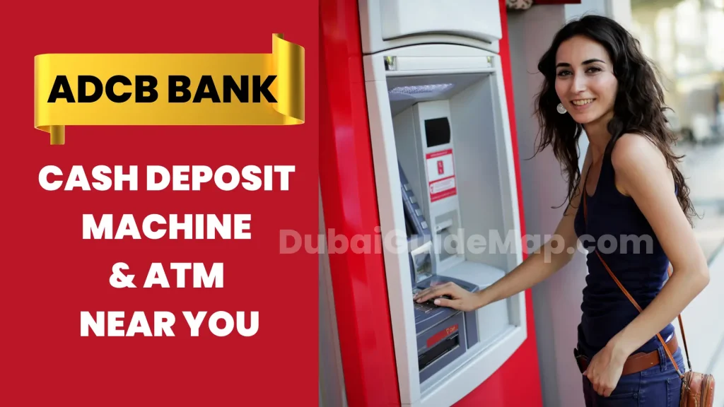 ADCB cash deposit machine Sharjah | adcb deposit machine near me